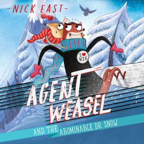Agent Weasel and the Abominable Dr Snow - Book 2 (lydbok) av Nick East
