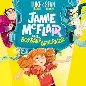 Jamie McFlair Vs The Boyband Generator - Book 1 (lydbok) av Luke Franks
