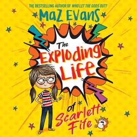 The Exploding Life of Scarlett Fife - Book 1 (lydbok) av Maz Evans