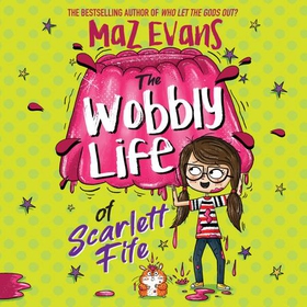 The Wobbly Life of Scarlett Fife