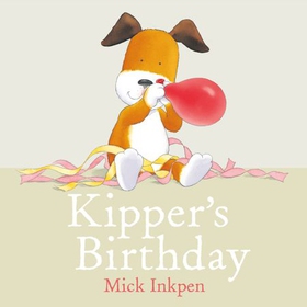 Kipper: Kipper's Birthday (lydbok) av Mick Inkpen