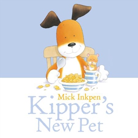 Kipper: Kipper's New Pet (lydbok) av Mick Inkpen