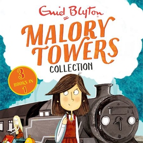 Malory Towers Collection 1 - Books 1-3 (lydbok) av Enid Blyton