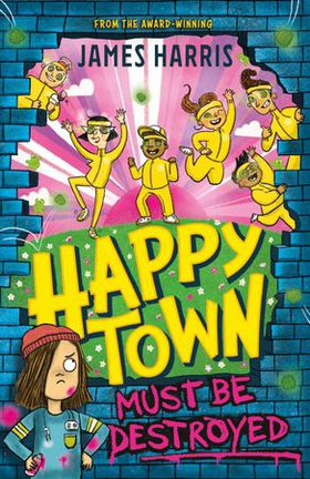 Happytown Must Be Destroyed (ebok) av James Harris