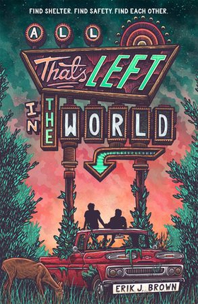 All That's Left in the World - A queer, dystopian romance about courage, hope and humanity (ebok) av Erik J. Brown