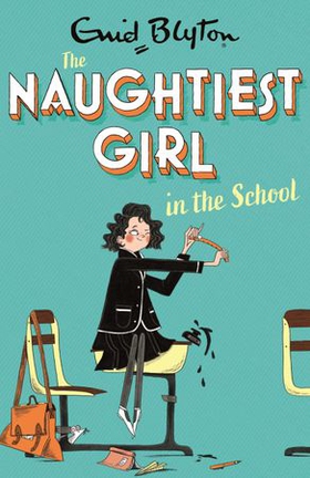 The Naughtiest Girl: Naughtiest Girl In The School - Book 1 (ebok) av Enid Blyton