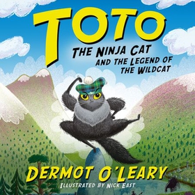 Toto the Ninja Cat and the Legend of the Wildcat - Book 5 (lydbok) av Dermot O'Leary