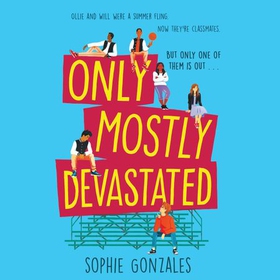 Only Mostly Devastated (lydbok) av Sophie Gonzales