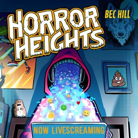 Horror Heights: Now LiveScreaming - Book 2 (lydbok) av Bec Hill