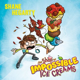 The Shop of Impossible Ice Creams - Book 1 (lydbok) av Shane Hegarty