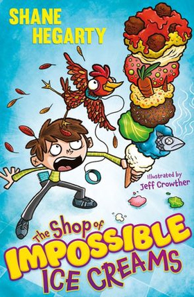 The Shop of Impossible Ice Creams - Book 1 (ebok) av Shane Hegarty