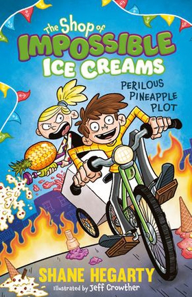 The Shop of Impossible Ice Creams: Perilous Pineapple Plot - Book 3 (ebok) av Shane Hegarty
