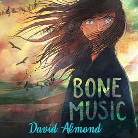 Bone Music - A gripping book of hope and joy from an award-winning author (lydbok) av David Almond