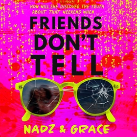 Friends Don't Tell (lydbok) av Grace Francis