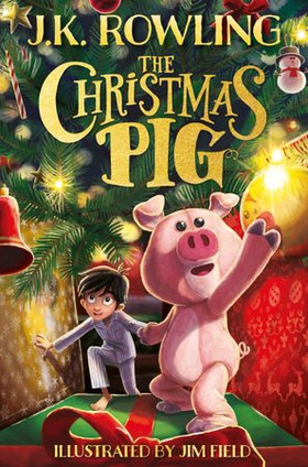 The Christmas Pig - The No.1 bestselling festive tale from J.K. Rowling (ebok) av J.K. Rowling