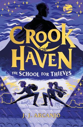 Crookhaven The School for Thieves - Book 1 (ebok) av J.J. Arcanjo