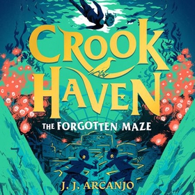 Crookhaven: The Forgotten Maze - Book 2 (lydbok) av J.J. Arcanjo