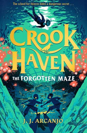 Crookhaven: The Forgotten Maze - Book 2 (ebok) av J.J. Arcanjo