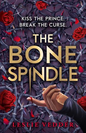 The Bone Spindle - Book 1: a fractured twist on the classic fairy tale Sleeping Beauty (ebok) av Ukjent