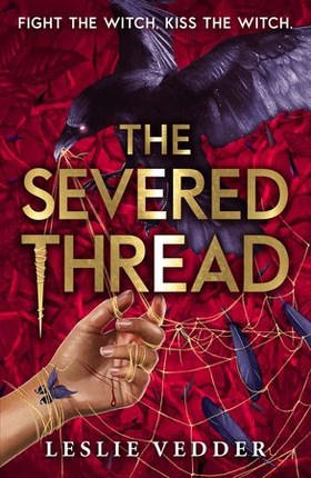 The Bone Spindle: The Severed Thread - Book 2 (ebok) av Leslie Vedder