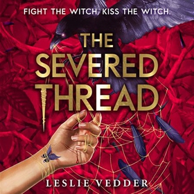 The Bone Spindle: The Severed Thread - Book 2 (lydbok) av Leslie Vedder