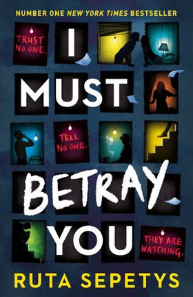 I Must Betray You - A powerful, heart-breaking thriller based on real events. The winner of the Yoto Carnegie Shadowers' Choice Medal for Writing 2023 (ebok) av Ruta Sepetys
