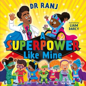 A Superpower Like Mine - an uplifting story to boost self-esteem and confidence (lydbok) av Ranj Singh