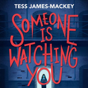 Someone is Watching You (lydbok) av Tess James-Mackey