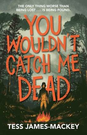You Wouldn't Catch Me Dead (ebok) av Tess James-Mackey