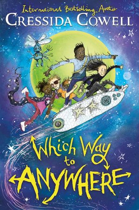 Which Way to Anywhere - From the No.1 bestselling author of HOW TO TRAIN YOUR DRAGON (ebok) av Cressida Cowell