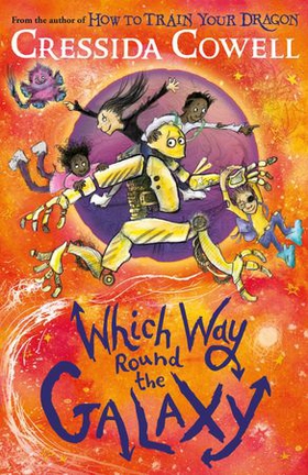 Which Way Round the Galaxy - From the No.1 bestselling author of HOW TO TRAIN YOUR DRAGON (ebok) av Cressida Cowell