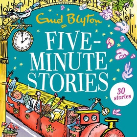 Five-Minute Stories - 30 stories (lydbok) av Enid Blyton