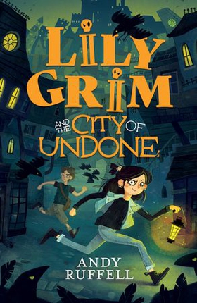 Lily Grim and The City of Undone (ebok) av Andy Ruffell