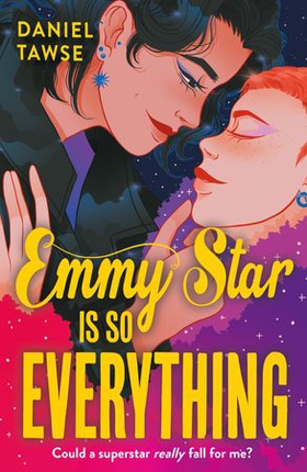 Emmy Star is So Everything - A Joyful Queer Romance Set at Drama School (ebok) av Daniel Tawse