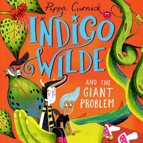 Indigo Wilde and the Giant Problem - Book 3 (lydbok) av Pippa Curnick