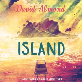 Island - A life-changing story, now brilliantly illustrated (lydbok) av David Almond