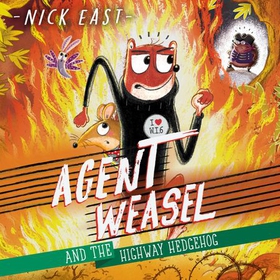 Agent Weasel and the Highway Hedgehog - Book 4 (lydbok) av Nick East