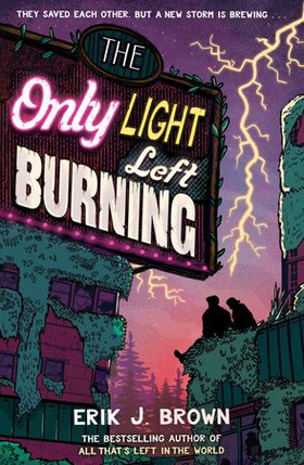 The Only Light Left Burning - The astounding sequel to All That's Left in the World (ebok) av Erik J. Brown