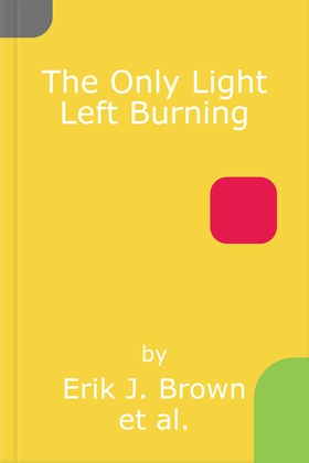 The Only Light Left Burning