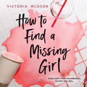 How to Find a Missing Girl - a sapphic thriller perfect for fans of A Good Girl's Guide to Murder (lydbok) av Victoria Wlosok