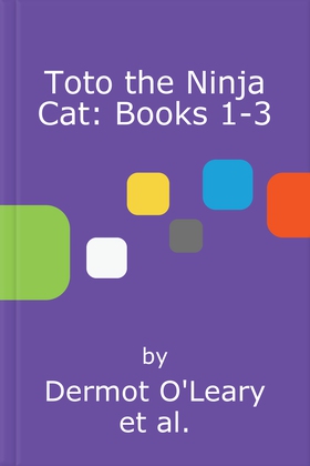 Toto the Ninja Cat: Books 1-3 (lydbok) av Dermot O’Leary