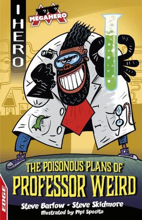 The Poisonous Plans of Professor Weird (ebok) av Steve Barlow