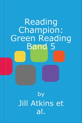 Reading Champion: Green Reading Band 5 (lydbok) av Jill Atkins