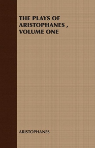 The Plays of Aristophanes (e-bok) av Aristophan