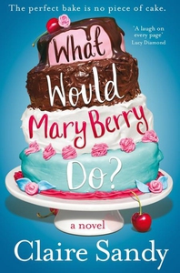 What Would Mary Berry Do? (e-bok) av Claire San