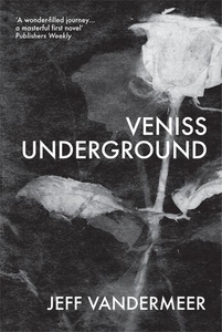 Veniss Underground (e-bok) av Jeff VanderMeer