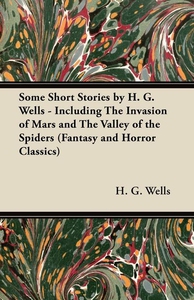Some Short Stories by H. G. Wells - Including t