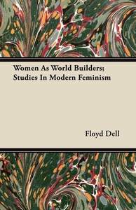 Women As World Builders; Studies In Modern Femi