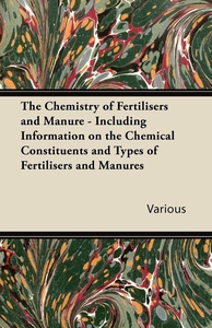 The Chemistry of Fertilisers and Manure - Inclu