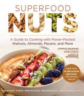 Superfood Nuts - A Guide to Cooking with Power-Packed Walnuts, Almonds, Pecans, and More (ebok) av Connie Diekman